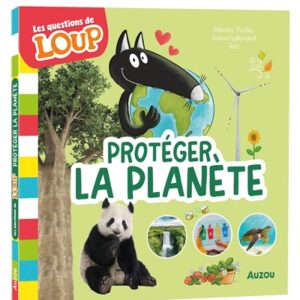 Les Questions de Loup - Protéger la Planète | Écologie et Environnement