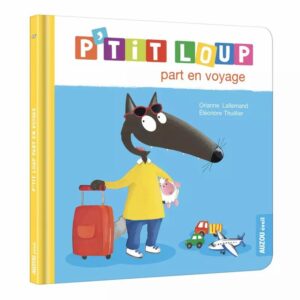 P'TIT LOUP PART EN VOYAGE - Livre Jeunesse