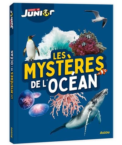 Les Mystères de l'Océan - Science & Vie Junior | Découvrez la Vie Marine