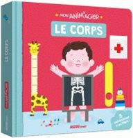 Mon Anim'Agier - Le Corps : Apprenez en vous amusant