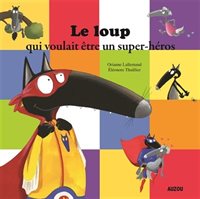 Le Loup Qui Voulait Être Un Super-Héros - Grand Format