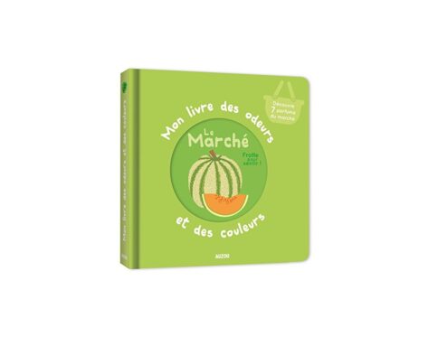 Mon Livre des Odeurs et des Couleurs - Le Marché | Éditions Soleil