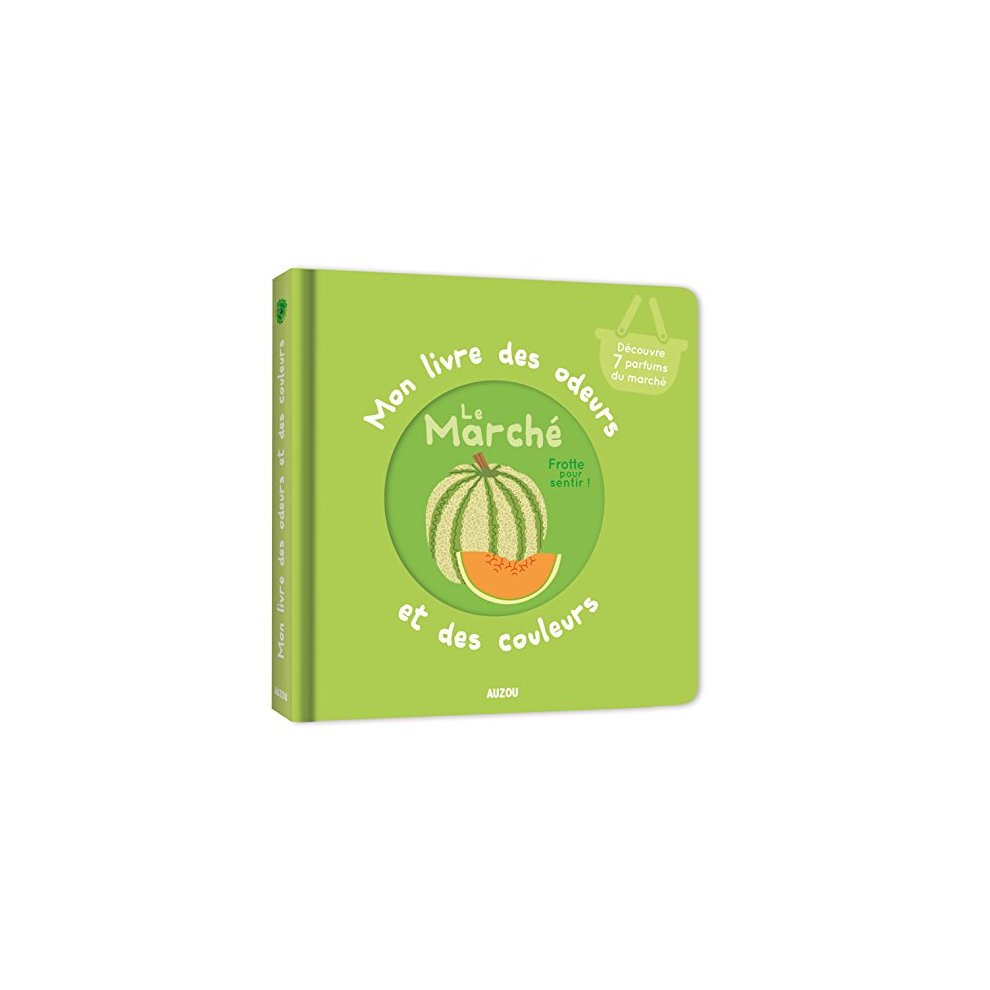 Mon Livre des Odeurs et des Couleurs - Le Marché | Éditions Soleil