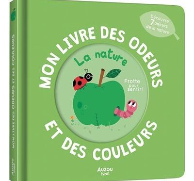 Mon livre des odeurs et des couleurs - Découverte de la nature