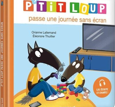P'TIT LOUP JOURNEE SANS ECRAN - Livre Pour Enfants