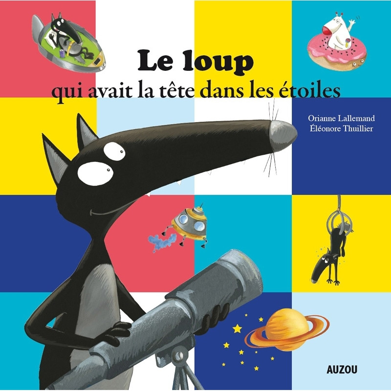 Mes grands albums – LE LOUP QUI AVAIT LA TÊTE DANS LES ÉTOILES