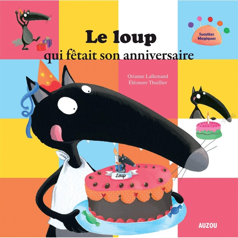 Mes grands albums – LE LOUP QUI FÊTAIT SON ANNIVERSAIRE – Grand Format