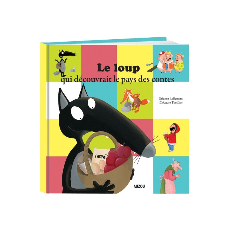 Mes grands albums - LE LOUP QUI DECOUVRAIT LE PAYS DES CONTES