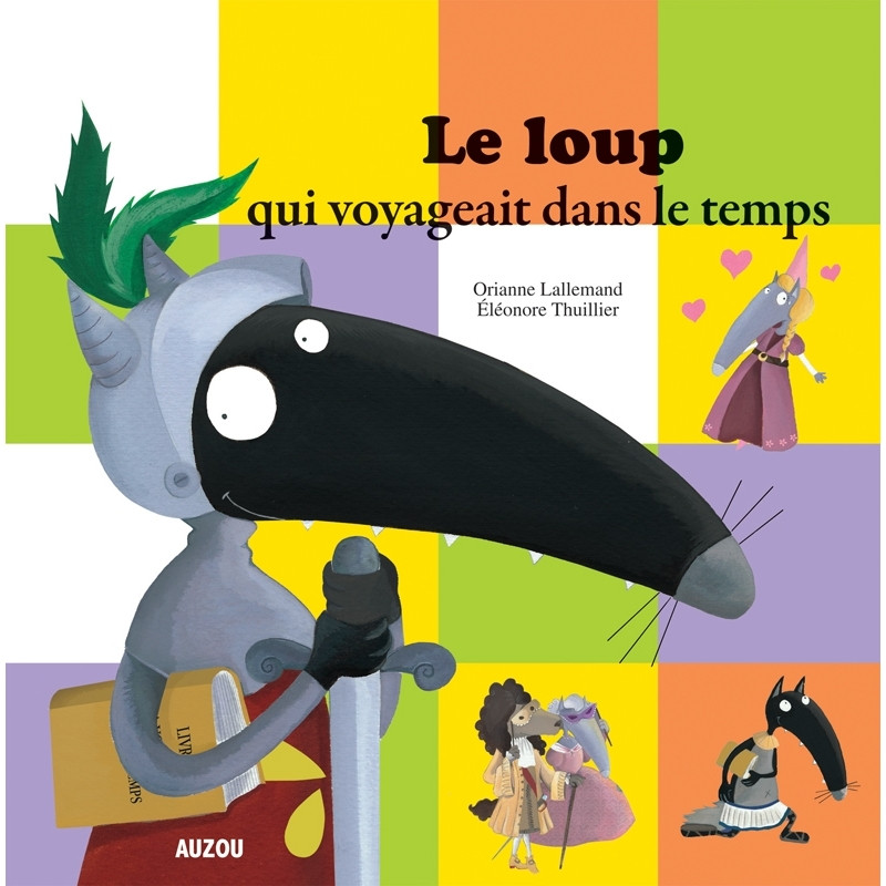 Mes grands albums – LE LOUP QUI VOYAGEAIT DANS LE TEMPS