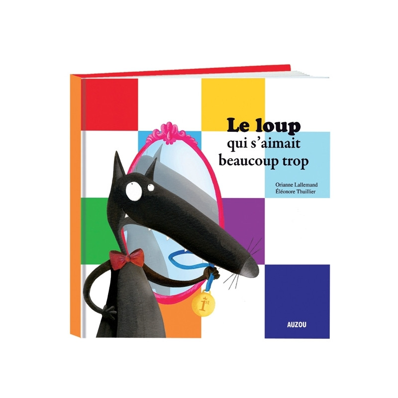 Mes grands albums -LE LOUP QUI S'AIMAIT BEAUCOUP TROP