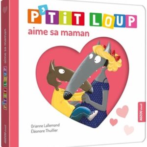 P'TIT LOUP AIME SA MAMAN - Livre enfant