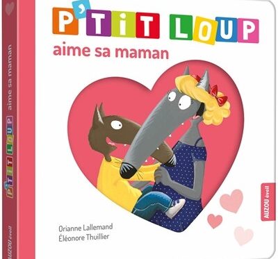 P'TIT LOUP AIME SA MAMAN - Livre enfant