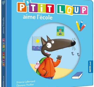 P'tit Loup aime l'école - Une aventure éducative pour enfants