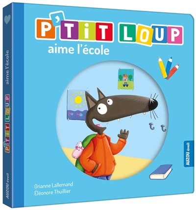 P'tit Loup aime l'école - Une aventure éducative pour enfants