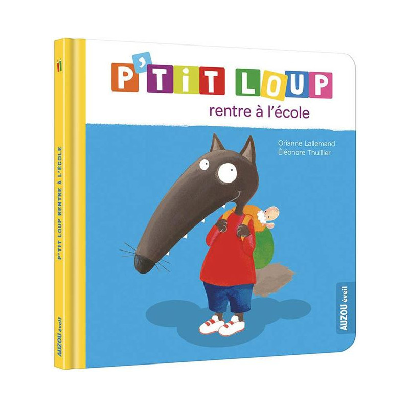 P'TIT LOUP RENTRE A L'ECOLE - Mes p'tits loups albums