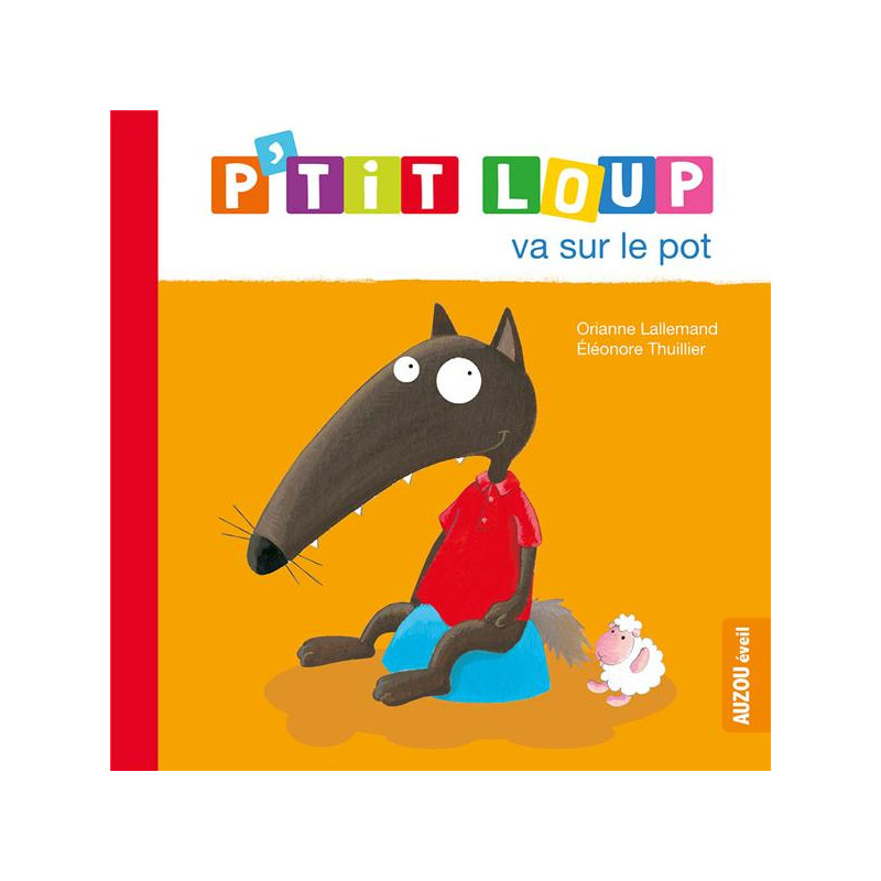 P'TIT LOUP VA SUR LE POT - Mes p'tits loups albums | Livres enfants
