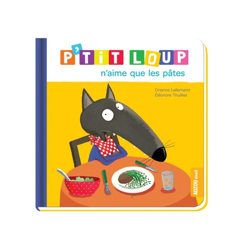 P’TIT LOUP N’AIME QUE LES PATES NE – Mes p’tits loups albums