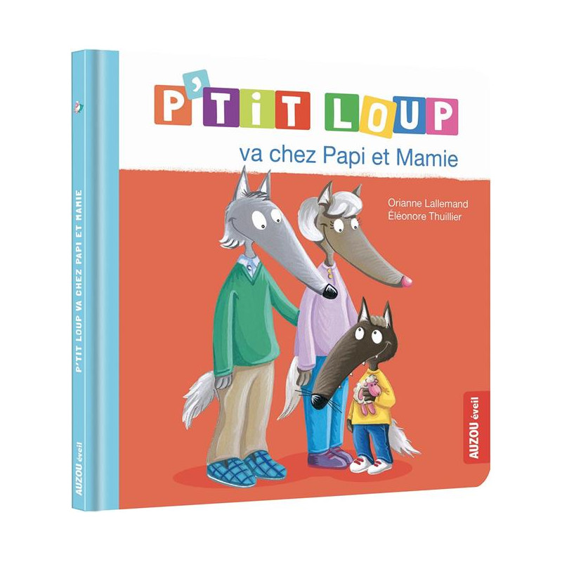 P'TIT LOUP VA CHEZ PAPI ET MAMIE - Album éducatif pour enfants