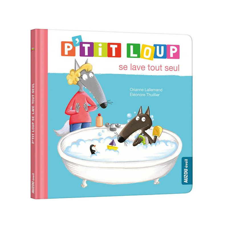 P'tit Loup se lave tout seul - Mes p'tits loups albums
