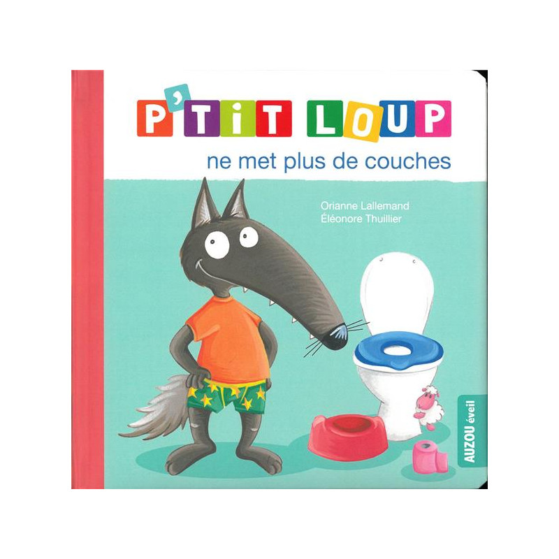P'TIT LOUP NE MET PLUS DE COUCHES - Mes p'tits loups albums