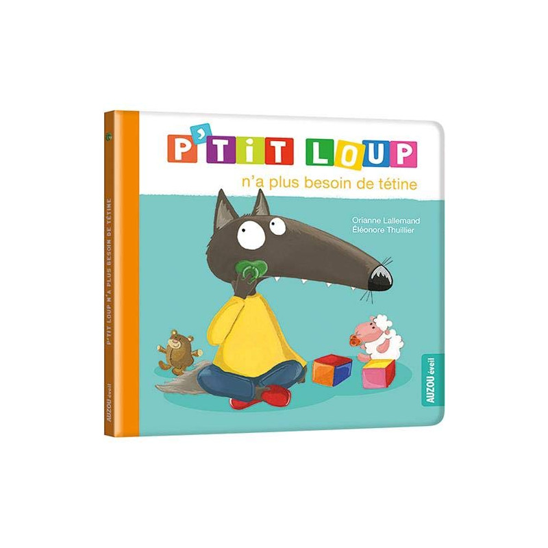 P'TIT LOUP N'A PLUS BESOIN DE TÉTINE - NE | Mes p'tits loups albums