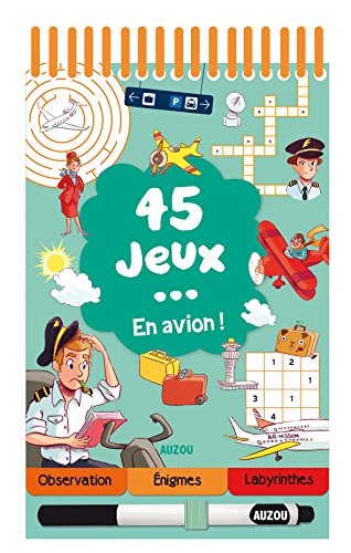 45 Jeux … En avion ! - Amusez-vous en vol avec des jeux variés