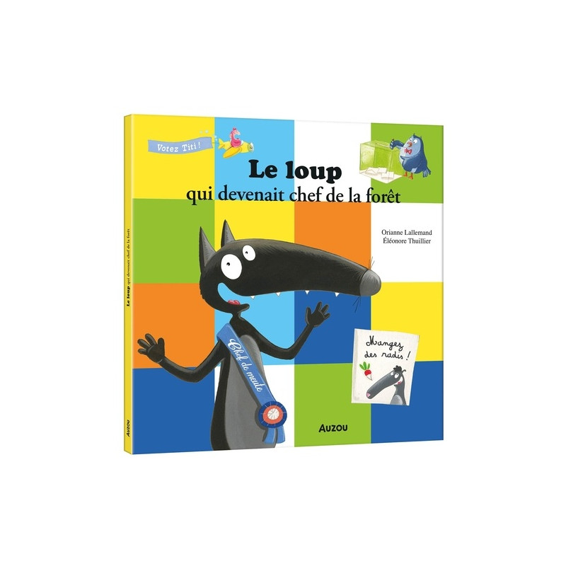 Mes grands albums - LE LOUP QUI DEVENAIT CHEF DE LA FORÊT