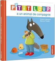 P'TIT LOUP A UN ANIMAL DE COMPAGNIE - Livre pour enfants