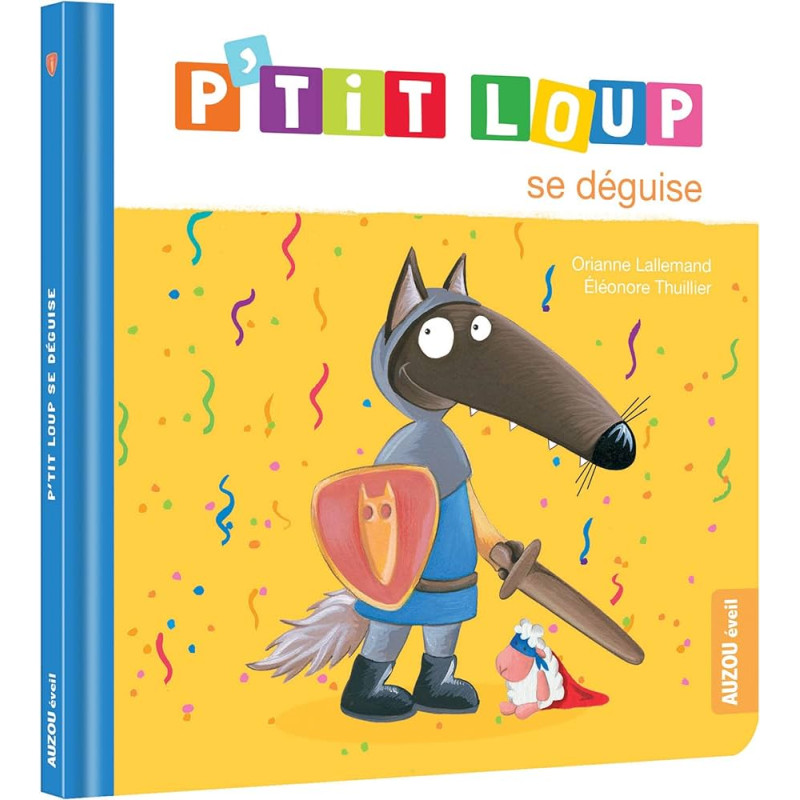 Mes p'tits loups albums - P'tit Loup se déguise - Livre enfant