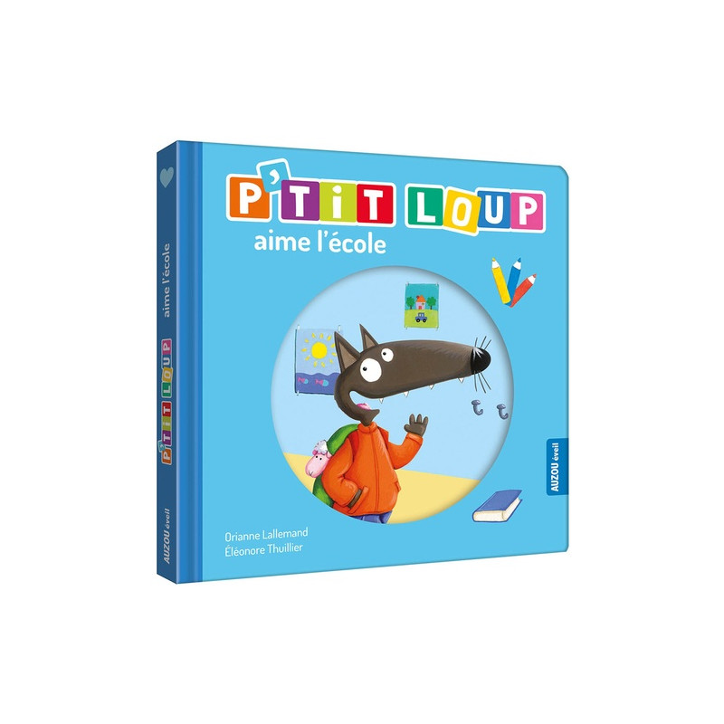P'tit Loup aime l'école - Livre pour enfant 3+ ans
