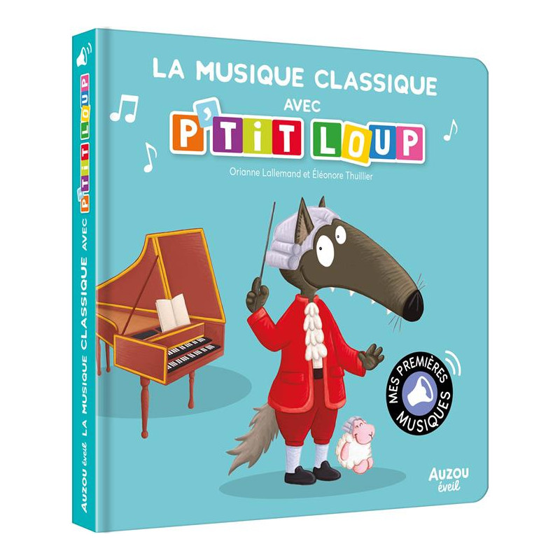 Découvrez La musique classique avec P’tit Loup – Album sonore pour enfants