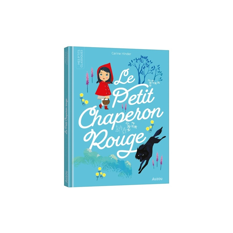 LE PETIT CHAPERON ROUGE - Découvrez le conte classique