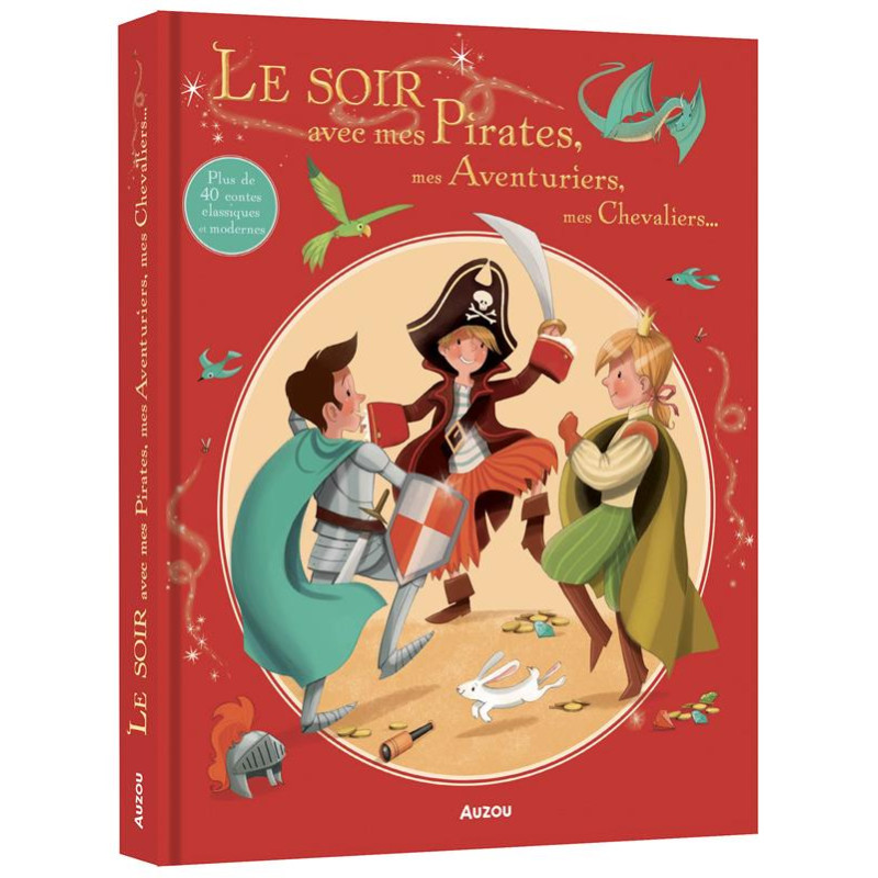 LE SOIR AVEC MES PIRATES, MES AVENTURIERS, MES CHEVALIERS - Livre d'histoires
