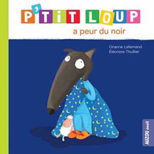 P'TIT LOUP A PEUR DU NOIR - Livre enfant