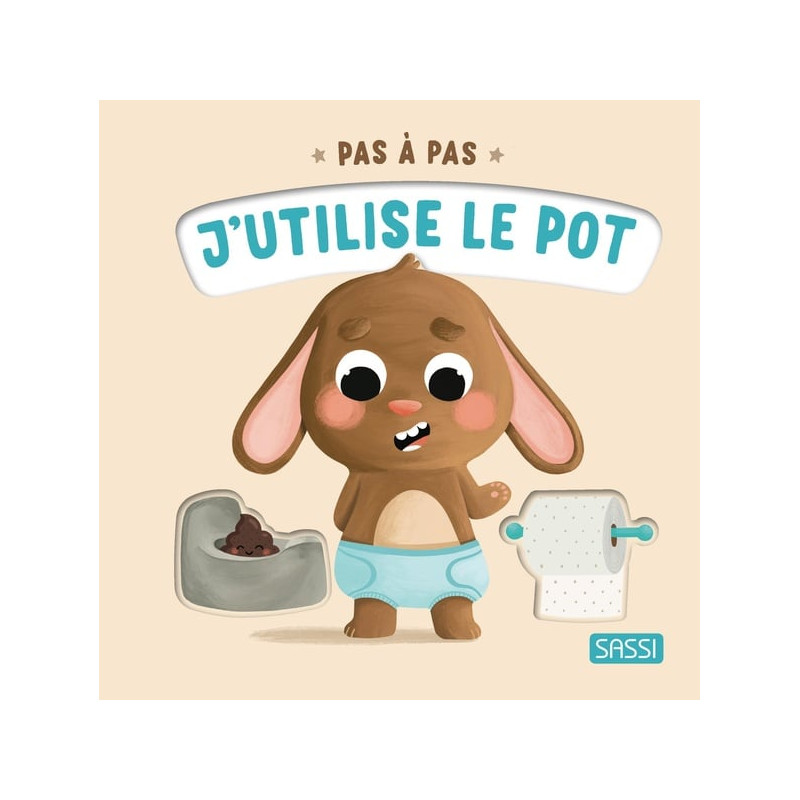 Pas à pas – J’utilise le pot pour enfants – Livre éducatif