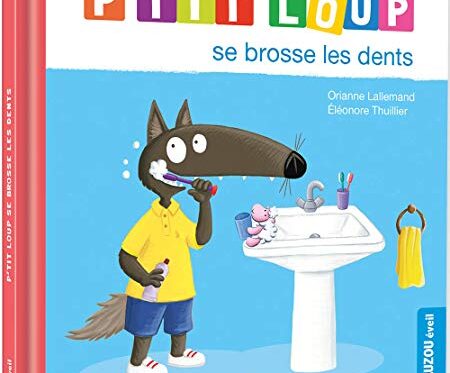 P'TIT LOUP SE BROSSE LES DENTS | Livre Enfant
