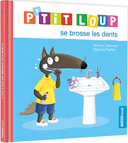 P'TIT LOUP SE BROSSE LES DENTS | Livre Enfant