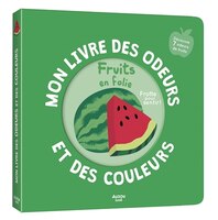 Livre des Odeurs et Couleurs - Fruits en Folie pour les Enfants
