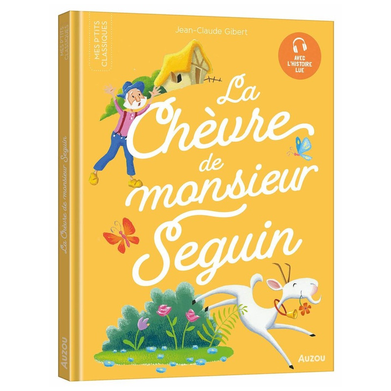 Les P'tits Classiques - La Chèvre de Monsieur Seguin | Livre Enfant