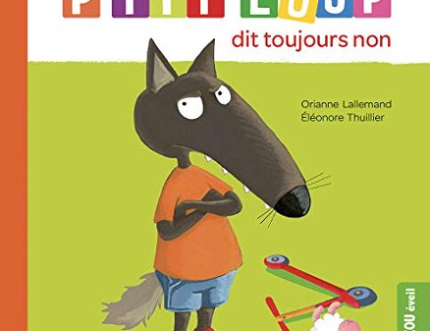 P'TIT LOUP DIT TOUJOURS NON - Livre pour enfants