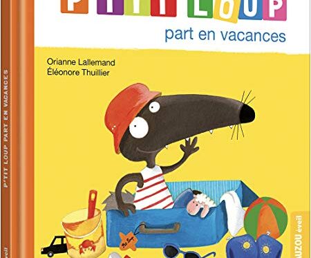 P'TIT LOUP PART EN VACANCES - Livre Jeunesse Amusant