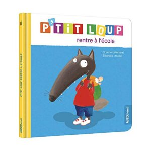 P'TIT LOUP RENTRE A L'ECOLE - Livre Jeunesse