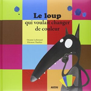 Le Loup Qui Voulait Changer De Couleur - Grandformat | Nathan