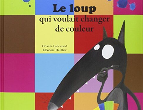 Le Loup Qui Voulait Changer De Couleur - Grandformat | Nathan