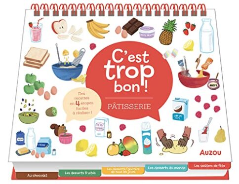 C'EST TROP BON - PÂTISSERIE : Recettes délicieuses et créatives