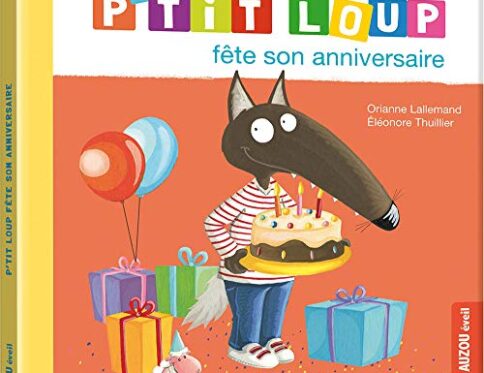 P'TIT LOUP FETE SON ANNIVERSAIRE - Livre Éducatif Enfant
