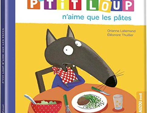 Livre P'tit Loup n'aime que les pâtes - Auzou