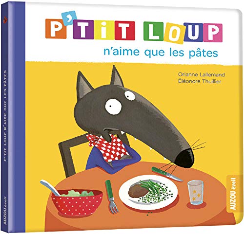 Livre P'tit Loup n'aime que les pâtes - Auzou