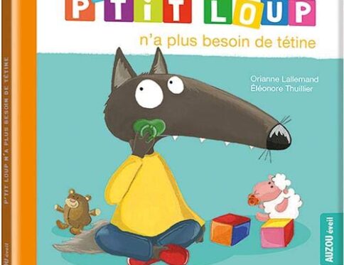 P'Tit Loup N'A Plus Besoin de Tétine - Livre Enfant
