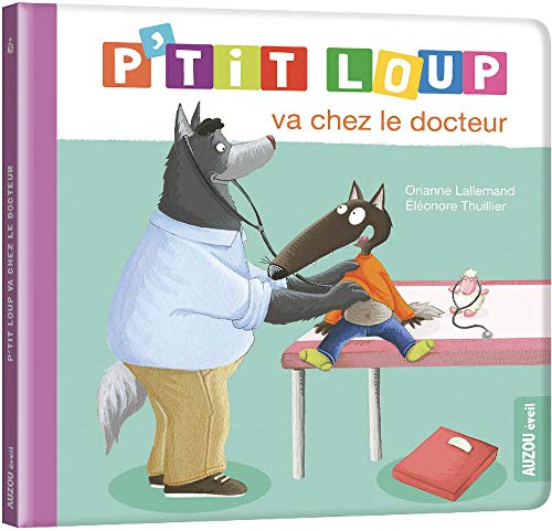 P'TIT LOUP VA CHEZ LE DOCTEUR - Un livre tendre pour les enfants